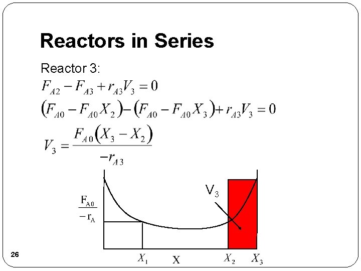 Reactors in Series Reactor 3: V 3 26 