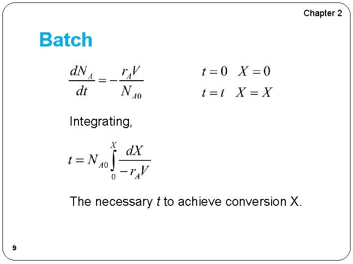 Chapter 2 Batch Integrating, The necessary t to achieve conversion X. 9 Chapter 2 Batch Integrating, The necessary t to achieve conversion X. 9