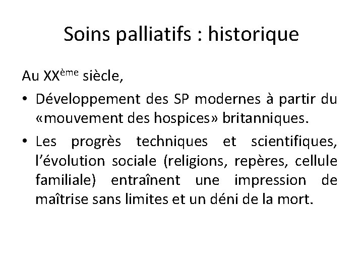 Soins palliatifs : historique Au XXème siècle, • Développement des SP modernes à partir