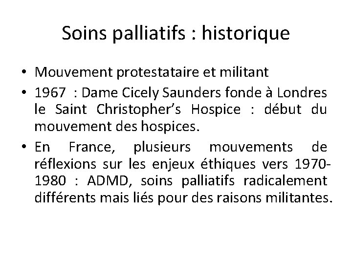 Soins palliatifs : historique • Mouvement protestataire et militant • 1967 : Dame Cicely