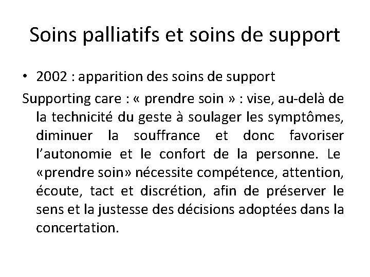 Soins palliatifs et soins de support • 2002 : apparition des soins de support