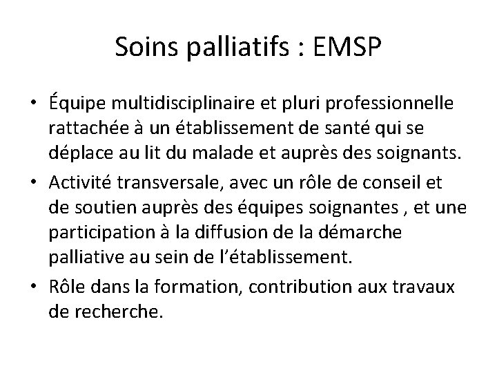 Soins palliatifs : EMSP • Équipe multidisciplinaire et pluri professionnelle rattachée à un établissement