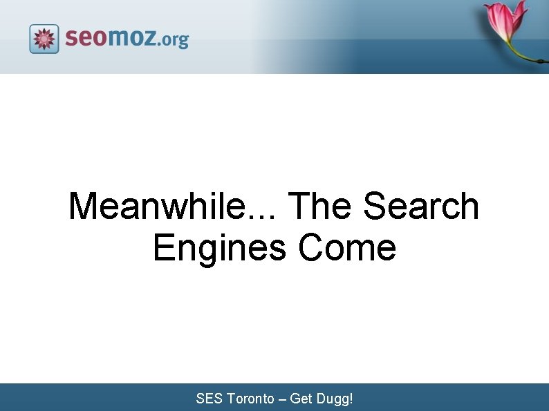 Meanwhile. . . The Search Engines Come SES Toronto – Get Dugg! Meanwhile. . . The Search Engines Come SES Toronto – Get Dugg!
