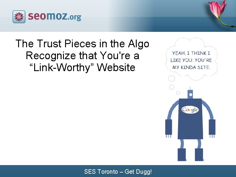 The Trust Pieces in the Algo Recognize that You're a “Link-Worthy” Website SES Toronto