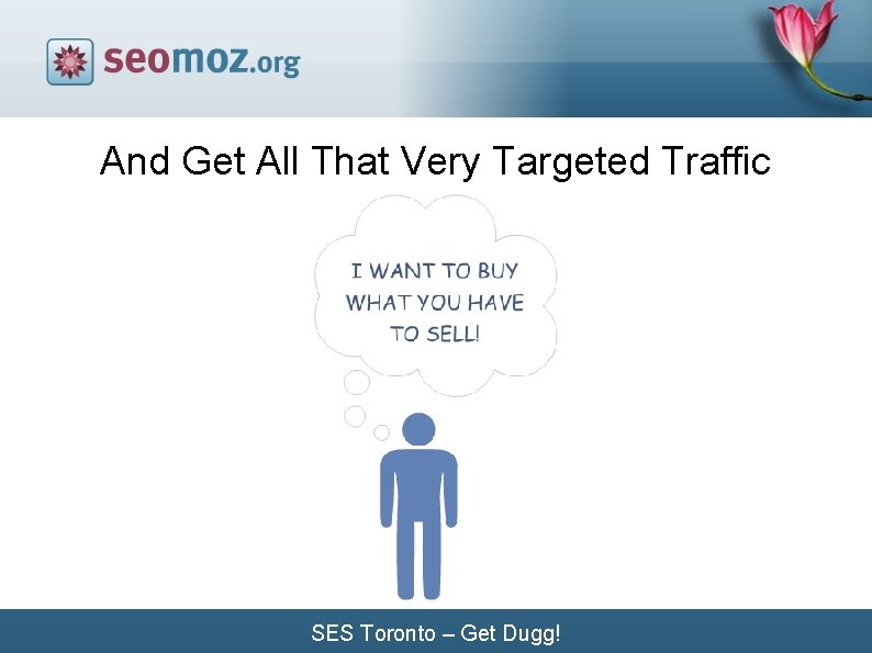 And Get All That Very Targeted Traffic SES Toronto – Get Dugg! 