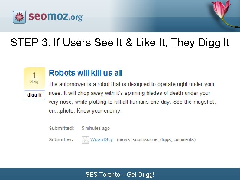 STEP 3: If Users See It & Like It, They Digg It SES Toronto