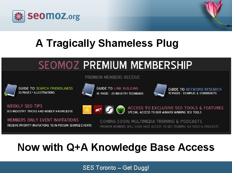 A Tragically Shameless Plug Now with Q+A Knowledge Base Access SES Toronto – Get