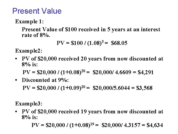 Present Value Example 1: Present Value of $100 received in 5 years at an