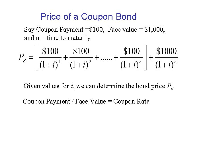 Price of a Coupon Bond Say Coupon Payment =$100, Face value = $1, 000,