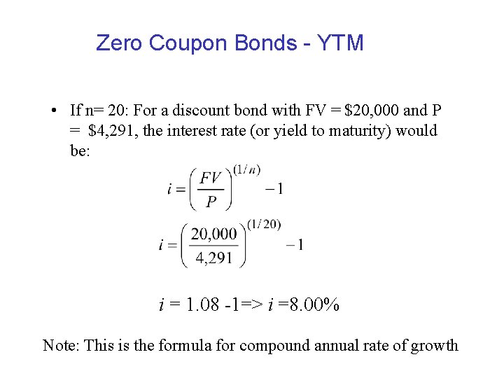 Zero Coupon Bonds - YTM • If n= 20: For a discount bond with