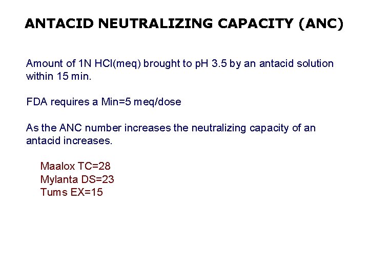 ANTACID NEUTRALIZING CAPACITY (ANC) Amount of 1 N HCl(meq) brought to p. H 3.