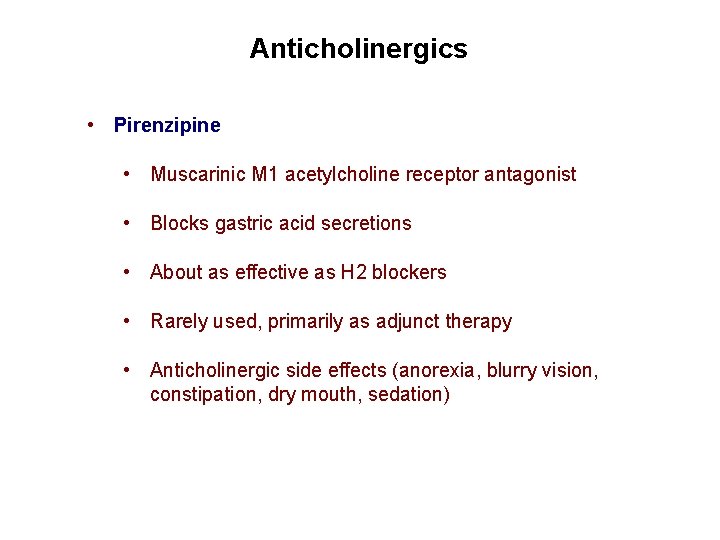 Anticholinergics • Pirenzipine • Muscarinic M 1 acetylcholine receptor antagonist • Blocks gastric acid