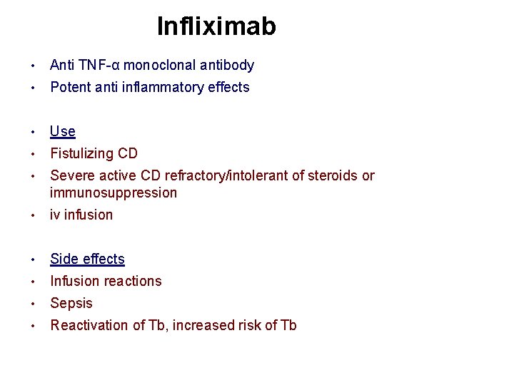 Infliximab • Anti TNF-α monoclonal antibody • Potent anti inflammatory effects • Use •
