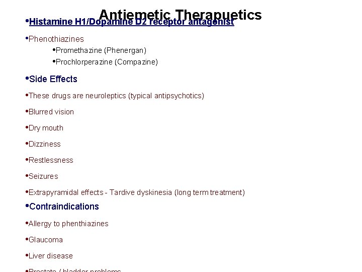 Antiemetic Therapuetics • Histamine H 1/Dopamine D 2 receptor antagonist • Phenothiazines • Promethazine