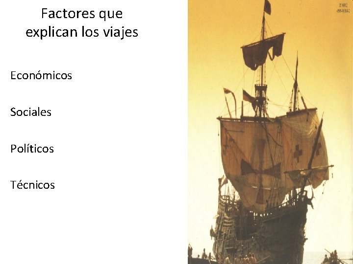 Factores que explican los viajes Económicos Sociales Políticos Técnicos 
