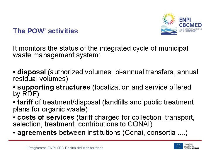 The POW’ activities It monitors the status of the integrated cycle of municipal waste