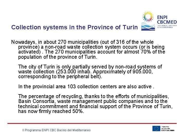 Collection systems in the Province of Turin Nowadays, in about 270 municipalities (out of