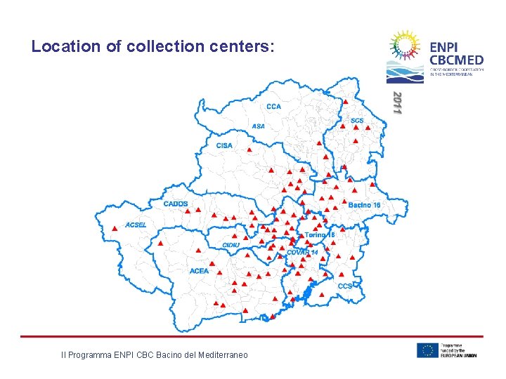 Location of collection centers: Il Programma ENPI CBC Bacino del Mediterraneo 