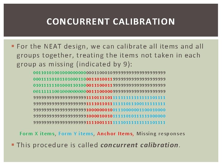 CONCURRENT CALIBRATION § For the NEAT design, we can calibrate all items and all