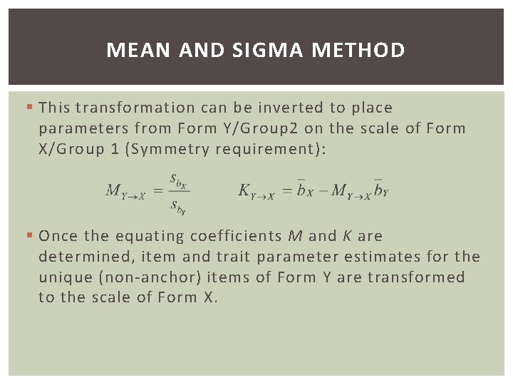 MEAN AND SIGMA METHOD § This transformation can be inverted to place parameters from