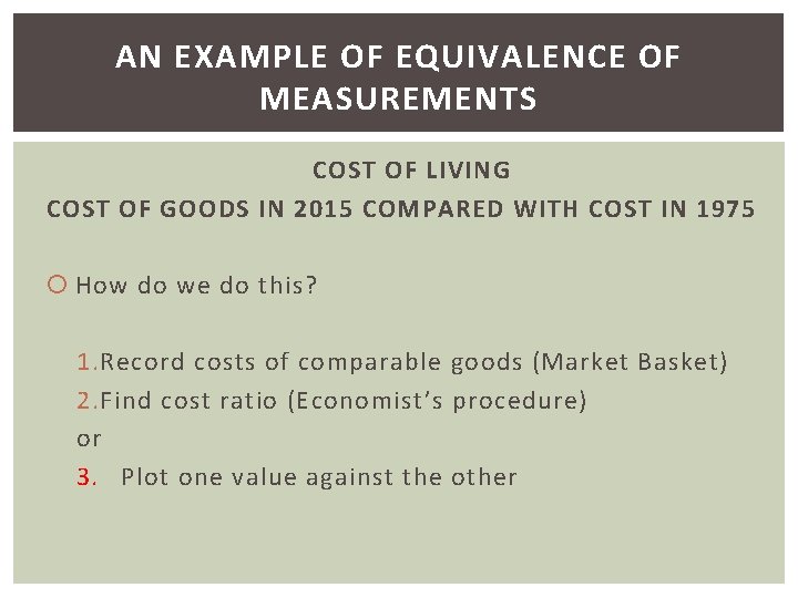 AN EXAMPLE OF EQUIVALENCE OF MEASUREMENTS COST OF LIVING COST OF GOODS IN 2015
