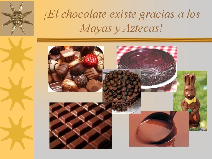 ¡El chocolate existe gracias a los Mayas y Aztecas! 