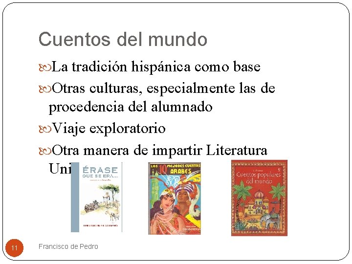 Cuentos del mundo La tradición hispánica como base Otras culturas, especialmente las de procedencia