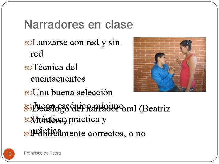 Narradores en clase Lanzarse con red y sin red Técnica del cuentacuentos Una buena