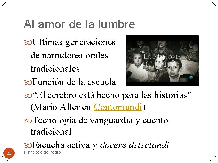 Al amor de la lumbre Últimas generaciones de narradores orales tradicionales Función de la