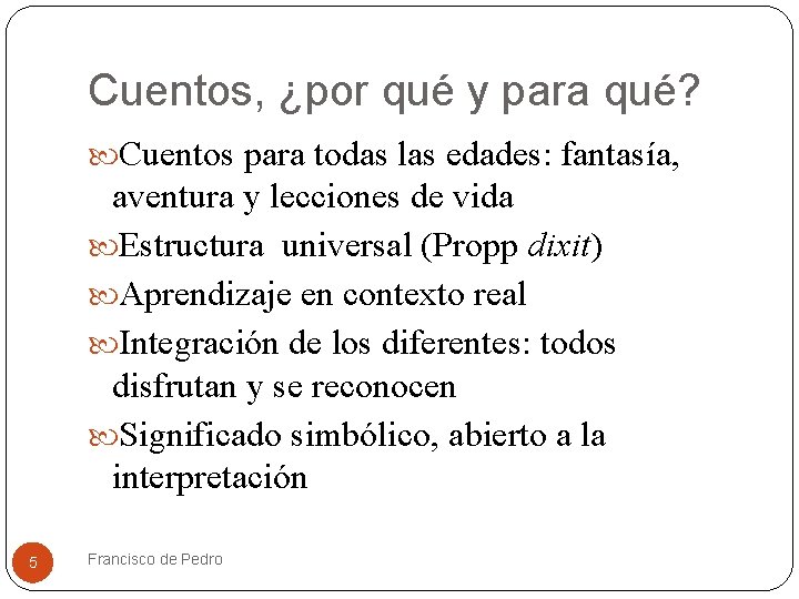 Cuentos, ¿por qué y para qué? Cuentos para todas las edades: fantasía, aventura y