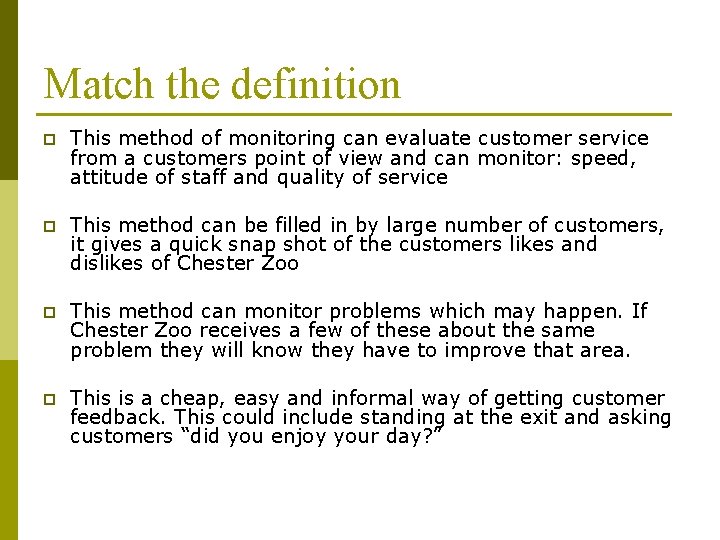 Match the definition p This method of monitoring can evaluate customer service from a Match the definition p This method of monitoring can evaluate customer service from a