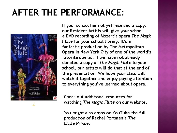 AFTER THE PERFORMANCE: If your school has not yet received a copy, our Resident