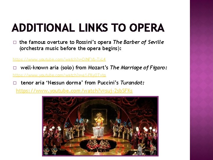 ADDITIONAL LINKS TO OPERA � the famous overture to Rossini’s opera The Barber of