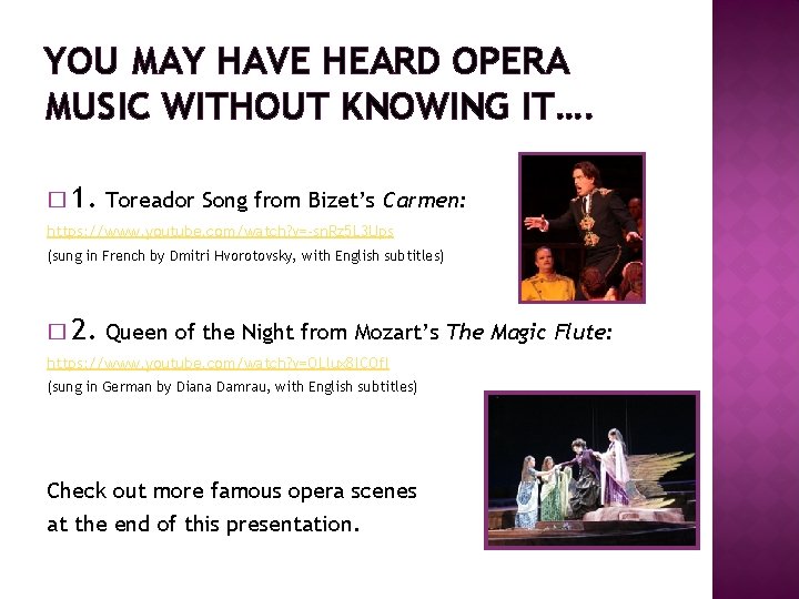 YOU MAY HAVE HEARD OPERA MUSIC WITHOUT KNOWING IT…. � 1. Toreador Song from