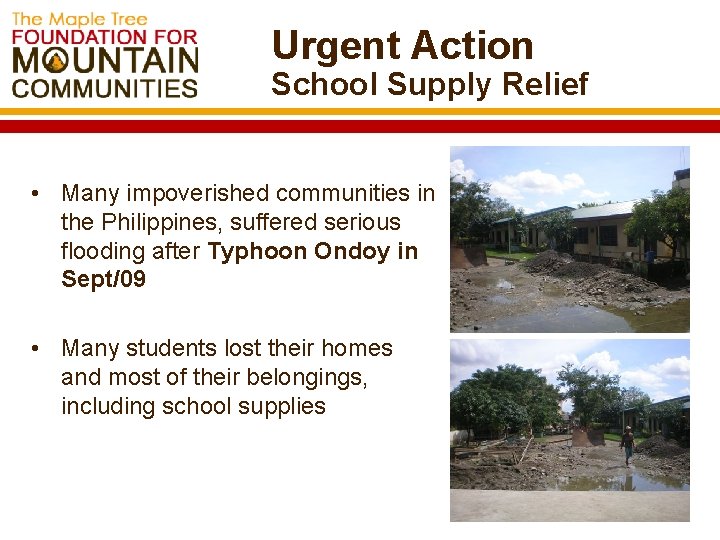 Urgent Action School Supply Relief • Many impoverished communities in the Philippines, suffered serious