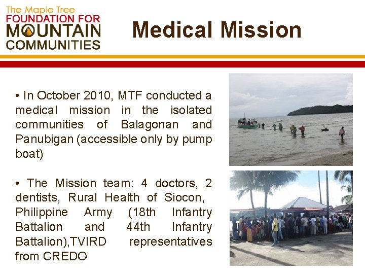 Medical Mission • In October 2010, MTF conducted a medical mission in the isolated