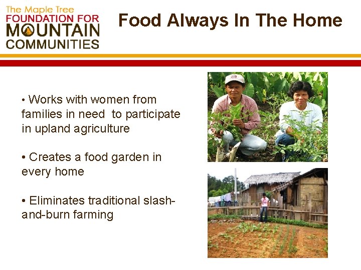 Food Always In The Home • Works with women from families in need to