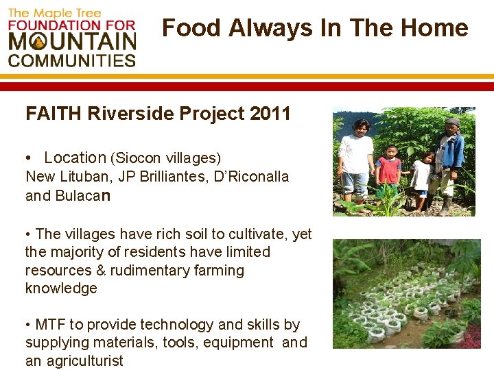 Food Always In The Home FAITH Riverside Project 2011 • Location (Siocon villages) New