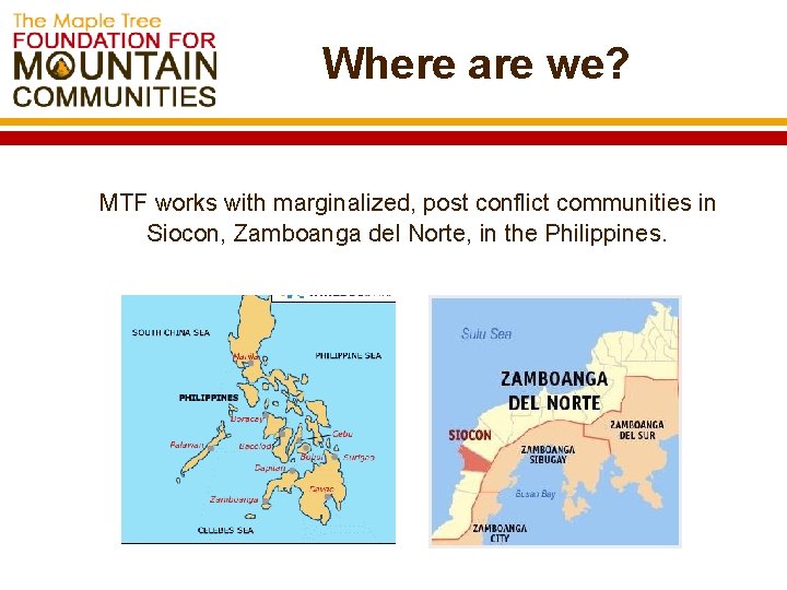 Where are we? MTF works with marginalized, post conflict communities in Siocon, Zamboanga del