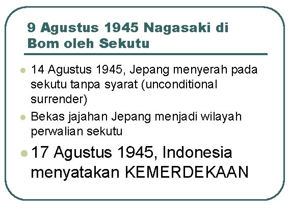 9 Agustus 1945 Nagasaki di Bom oleh Sekutu l l 14 Agustus 1945, Jepang