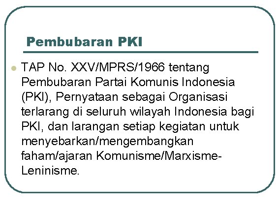 Pembubaran PKI l TAP No. XXV/MPRS/1966 tentang Pembubaran Partai Komunis Indonesia (PKI), Pernyataan sebagai