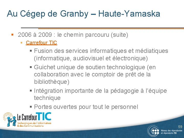 Au Cégep de Granby – Haute-Yamaska § 2006 à 2009 : le chemin parcouru