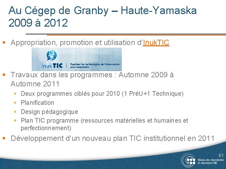 Au Cégep de Granby – Haute-Yamaska 2009 à 2012 § Appropriation, promotion et utilisation