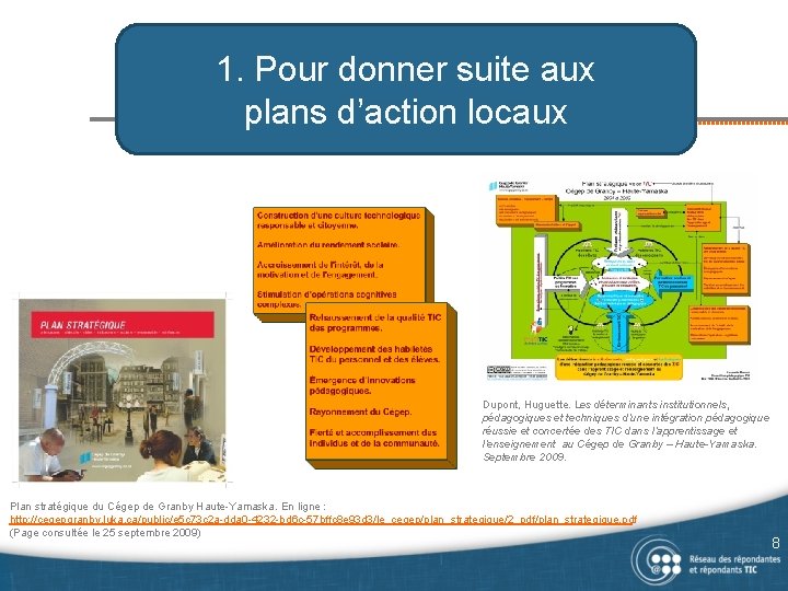 1. Pour donner suite aux plans d’action locaux Dupont, Huguette. Les déterminants institutionnels, pédagogiques