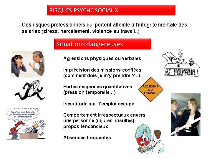 RISQUES PSYCHOSOCIAUX Ces risques professionnels qui portent atteinte à l’intégrité mentale des salariés (stress,