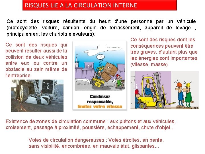 RISQUES LIE A LA CIRCULATION INTERNE Ce sont des risques résultants du heurt d'une