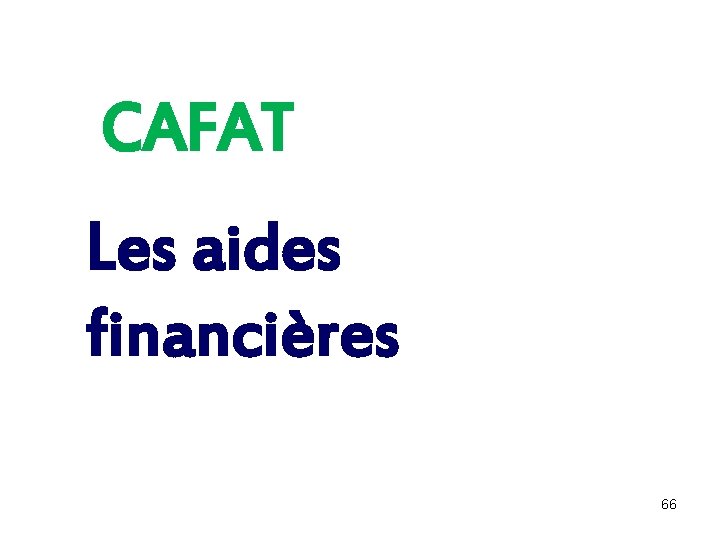 CAFAT Les aides financières 66 