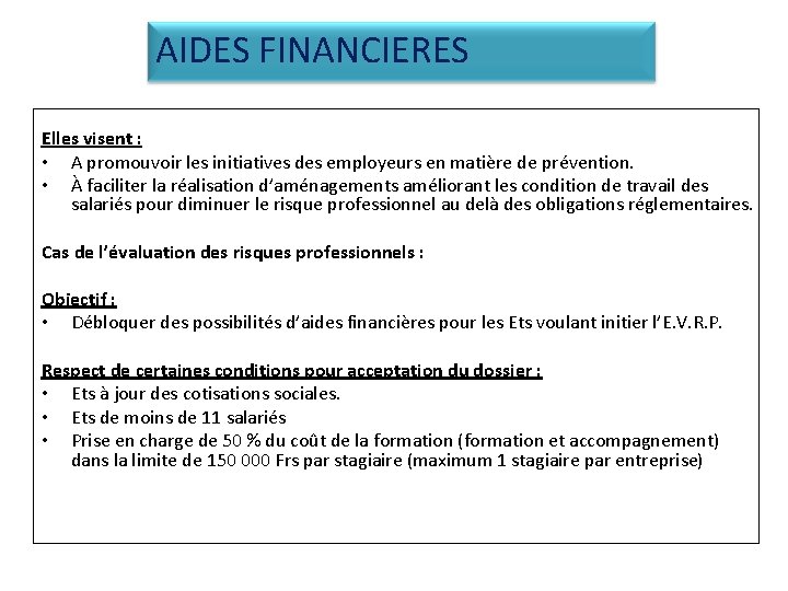 AIDES FINANCIERES Elles visent : • A promouvoir les initiatives des employeurs en matière