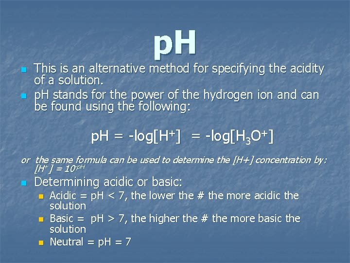 p. H n n This is an alternative method for specifying the acidity of