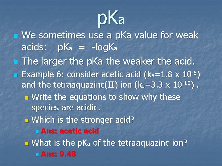 p. Ka n n n We sometimes use a p. Ka value for weak